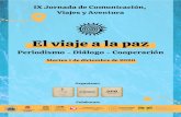 El viaje a la paz - Gabinete de Comunicación y Educación · 2020. 11. 26. · IX Jornada de Comunicación, Viajes y Aventura El viaje a la paz Periodismo - Diálogo - Cooperación