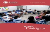 Tertulia Dialógica - CEIP CABALLERO DE LA ROSA · 2020. 3. 25. · TERTULIA DIALÓGICA | 5 ¿Cómo organizar las Las Tertulias Literarias Dialógicas pueden ser realizadas en distintos