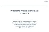 Programa Macroeconómico 2014-15 · 2020. 7. 7. · Programa Macroeconómico 2014-15 Presentación de Rodrigo Bolaños Zamora Presidente del Banco Central de Costa Rica, La información