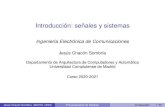 Introducción: señales y sistemas - Cartagena99...Introducción: señales y sistemas Ingeniería Electrónica de Comunicaciones Jesús Chacón Sombría Departamento de Arquitectura
