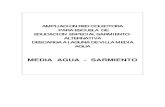 MEDIA AGUA - SARMIENTO · 2014. 7. 3. · • Ejecución de Conexiones Domiciliarias para Cloacas 24 Unidades • Prov. e Instalac. Electrobomba p/ líquidos cloacales Gl • Construcción
