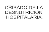 CRIBADO DE LA DESNUTRICIÓN HOSPITALARIAalcoi.san.gva.es/laboratorio/web/CRIBADO_DE_LA... · 2017. 6. 28. · Son métodos económicos, fáciles de realizar y de evaluar los resultados.