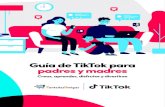 Guía de TikTok para padres y madres · 2021. 6. 17. · Te recomendamos que descargues la aplicación de TikTok, crees tu propia cuenta y utilices TikTok, si involucras en ello a