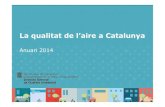 La qualitat de l’aire a Catalunya...La qualitat de l’aire a Catalunya –Anuari 2014 ÍNDEX Avaluacióde la qualitat de l’aire. Any 2014 Control de les fonts de contaminació