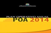 PLAN OPERATIVO ANUAL POA 2014 · 2017. 5. 24. · En el Plan Operativo 2014 se concretizan las intervenciones que, en el corto plazo, contribuirán con el logro de estos objetivos;