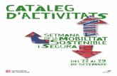 Del 22 al 29 de setembre · 2012. 6. 14. · 3 Del 22 al 29 de setembre se celebra a Catalunya la Setmana de la Mobilitat Sostenible i Segura.. Sota el lema ‘Mou-te en la direcció