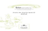 Guia de Participació 2012media.firabcn.es/content/S092012/docs/GUIA_BIZ_CAT_01.pdf3 Per què participar a bizbarcelona 2012? • Esdeveniment dirigit al sector emprenedor i inversor