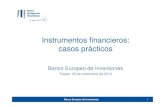 Instrumentos financieros: casos prácticos...Instrumentos financieros: casos prácticos Banco Europeo de Inversiones Toledo, 20 de noviembre de 2014 Banco Europeo de Inversiones 1