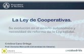 La Ley de Cooperativas. · cooperativas de 1938 (coexiste con la anterior) • Ley de 1942 de Cooperación • Ley 52/1974 General de Cooperativas Tras la Constitución española