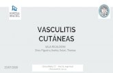 VASCULITIS CUTÁNEASclinicamedica1.com.uy/.../2016/10/Vasculitis-Cutanea.pdf · 2021. 2. 23. · Vasculitis Cutáneas: Inflamación de pequeños vasos en la piel , arteriolas, capilares