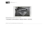 TEMPORADA MACBA 2012 · 2020. 5. 28. · MEMÒRIA EXPOSICIONS TEMPORADA MACBA 2012 ... Le Corbusier i Jean Genet al Raval / Gordon Matta-Clark. Portafoli Office Baroque. / Roberto