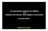 La educación superior en México y el Sistema de ciencia, …transdisciplinario.cinvestav.mx/Portals... · 2014. 3. 28. · La evolución de las universidades y la educación superior,