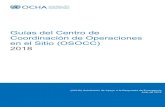 Guías del Centro de Coordinación de Operaciones en el Sitio ......Centro de Coordinaciónde Operaciones en el Sitio (OSOCC) destinado a mejorar la coordinación de la asistencia