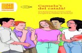 Camela’t del català! - Plataforma per la Llengua · 2020. 7. 27. · Algunes curiositats sobre el romaní i el català 07 El català, una llengua d’oportunitats 08 El català,