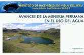 AVANCES DE LA MINERIA PERUANA EN EL USO DEL AGUA mineria...y apoyo social USOS DEL AGUA EN LA MINERÍA Hydro-Geo Recirculación: La mayoría de minas Uso del drenaje de mina : Antapite,