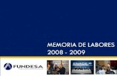 MEMORIA DE LABORES · 2016. 1. 4. · Memoria de Labores 2008-2009 Seguimos siendo la institución contrapartida del World Economic Forum para la elaboración de la Encuesta Ejecutiva