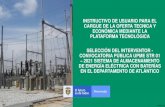 Presentación de PowerPoint · 2021. 2. 10. · Solicitud de Registro Los interesados en participar en la Convocatoria Pública UPME STR 01-2021 Almacenamiento de Energía con Baterías