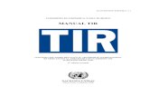 MANUAL TIR - UNECE · -ECE/TRANS/TIR/6/Rev.9 – Novena edición revisada, 2010; -ECE/TRANS/TIR/6/Rev.10 – Décima edición revisada, 2013. - iii - MANUAL TIR */ La presente publicación