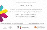 Presentación de PowerPoint · 2020. 9. 7. · Ensamble y Reparación de Computadoras de Nueva Generación II Mantenimiento de Equipos y Sistemas de Cómputo Clave: 11MESC-2018-EXT-MN-05