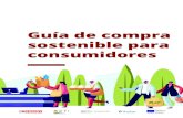 Guía de compra sostenible para consumidores · Elegir productos de proximidad. Reducir y planificarlas compras para minimizar el consumo de recursos y el desperdicio de alimentos.