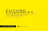 FUTURS POSSIBLES · 2020. 4. 23. · Laia Martínez Joves Arquitectes de Mallorca Marc Masmiquel Maria Gómez Bauma Sa Galania Aatomic Lab Meritxell Esquirol La lioparda Teatre CineCiutat