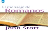 El mensaje de · 2019. 2. 21. · saje de Romanos se caracteriza por el ideal de exponer el texto bíblico con fidelidad y relacionarlo con la vida contemporánea. El comentario toma