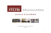 ONGI ETORRI · 2018. 12. 3. · Impact Hub Donostia es una iniciativa privada, construida en colectivo, y gestionada de manera horizontal; en el que más de 15 personas hemos invertido
