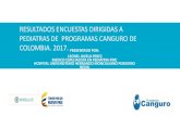 RESULTADOS ENCUESTAS DIRIGIDAS A PEDIATRAS DE … · 2018. 2. 14. · resultados encuestas dirigidas a pediatras de programas canguro de colombia. 2017. presentado por: leonel javela
