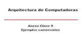 Arquitectura de Computadorasweblidi.info.unlp.edu.ar/catedras/arquitecturaP2003...Arquitectura de Computadoras Anexo Clase 9 Ejemplos comerciales anexo Clase 9 2 anexo Clase 9 3 anexo