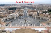 L’art barroc...Escultura barroca: Característiques-S’origina a Itàlia amb la figura de Bernini.-Caràcter omnipresent perquè la trobem a tots els llocs: façanes, retaules,
