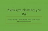 Pueblos precolombinos y su arte · 2021. 6. 14. · DIAGUITA Los alfareros del pueblo Diaguita (Norte Chico de Chile, 900— 1500d_C.) ... año 2000 a_C_ Durante la época de la cultura