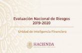 Evaluación Nacional de Riesgos 2019-2020...La Evaluación Nacional de Riesgos de Lavado de Dinero y Financiamiento al Terrorismo (ENR) es un ejercicio de autoevaluación que permite