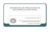 Dinamicas de población en Guatemala (1950-2002)ceur.usac.edu.gt/publicaciones1/uploads/5/0/7/5/50751243/... · 2017. 7. 13. · Antecedentes zEjecución de la segunda fase del Plan