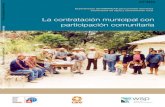 La contratación municipal con participación comunitaria · 2016. 7. 11. · participación comunitaria. 3 Lima, junio de 2006 Esta publicación ha sido posible gracias al apoyo