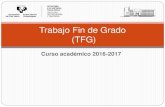 Trabajo Fin de Grado (TFG) · 2016. 4. 29. · Requisitos de preinscripción y matrícula . Para defender el TFG será necesario tener superadas todas las materias restantes del plan