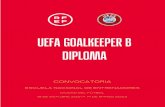 UEFA GOALKEEPER B DIPLOMA · 2021. 7. 6. · UEFA a los preparadores de porteros de las máximas categorías del fútbol masculino de aficionado y para los preparadores de porteros