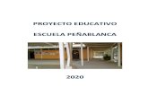 PROYECTO EDUCATIVO ESCUELA PEÑABLANCA · 2020. 4. 8. · 1. INTRODUCCION: El Proyecto Educativo Institucional (Ley N° 20370 del 2009, artículo N° 46, letra b) es un instrumento