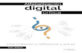 Alfabetización digital · PDF file 2017. 2. 6. · Alfabetización digital crítica 9 Un presente histórico Los ordenadores, los móviles, las conexiones WiFi, la fotografía digital,