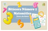 Bitácora Número 1 Matemática...¡Bienvenidos a la Bitácora Número 1! En ella encontrarás 8 clases, cada clase contiene : • Introducción y explicación del tema • Ejercicios