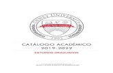 CATÁLOGO ACADÉMICO 2019-2022 · 2021. 7. 20. · Efectivo 1 de enero de 2019 al 31 de diciembre de 2022 . EL CATÁLOGO ACADÉMICO. Este Catálogo Académico es un documento oficial