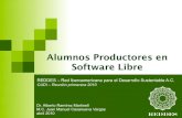 Alumnos Productores en Software LibrePáginas de Internet (con contenido desplegable en Internet) Medios físicos para la transmisión de información (CD-ROMs, DVDs, memorias USB,