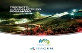 PROYECTO HIDROELÉCTRICO SOGAMOSO · 2020. 2. 27. · 4 Proyecto Hidroeléctrico Sogamoso Santander Ubicación 820 MW Capacidad instalada 5.056 GWh-año Energía media anual 4,1 billones