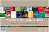 OXFORD JOURNALS 2014 - SISTEMA DE BIBLIOTECAS · 2014. 9. 29. · Colección de Oxford Journals para el 2014 • 262 títulos para el 2014 • 6 áreas temáticas: Humanidades, Leyes,