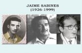 JAIME SABINES (1926-1999)...La poesía se escribe para los demás, y si alguien me dice que gusta de lo que escribo, uno encuentra la satisfacción de descubrir que la poesía se realiza,