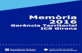 Memòria 2016²ria_GT_Girona_I...Us presento la Memòria d’activitats 2016 de la Gerència Territorial Girona de l’Insti-tut Català de la Salut que, per primera ve-gada, es presenta