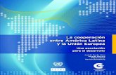 La cooperación entre América Latina y la Unión Europea: una ......CEPAL – Colección Documentos de proyectos La cooperación entre América Latina y la Unión Europea… 4 4.