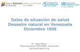 Salas de situación de salud Desastre natural en Venezuela ... Sala...Vargas D. Federal Falcon Miranda Zulia Anzoategui N. Esparta Sucre Sala de Situación de Salud CIFRAS DE LA TRAGEDIA