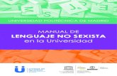 MANUAL DE LENGUAJE NO SEXISTA - UPM · 2018. 5. 5. · Lenguaje sexista: son aquellas ex- presiones de la comunicación hu - mana que invisibilizan a las mu-jeres, las subordinan,