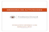MEMORIA DE ACTIVIDADES - UCM...2017/07/07  · 3. Examen y aprobación del Plan de Actuación 2016 4. Examen y aprobación del Presupuesto para el ejercicio 2016 5. Ratificación del
