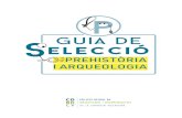 GUIA DE SELECCIÓ PREHISTÒRIA I ARQUEOLOGIA GUÍA ......Guia de selecció per a lectors i lectores infantils i juvenils. Està organitzada per temes sobre arqueologia, l’origen